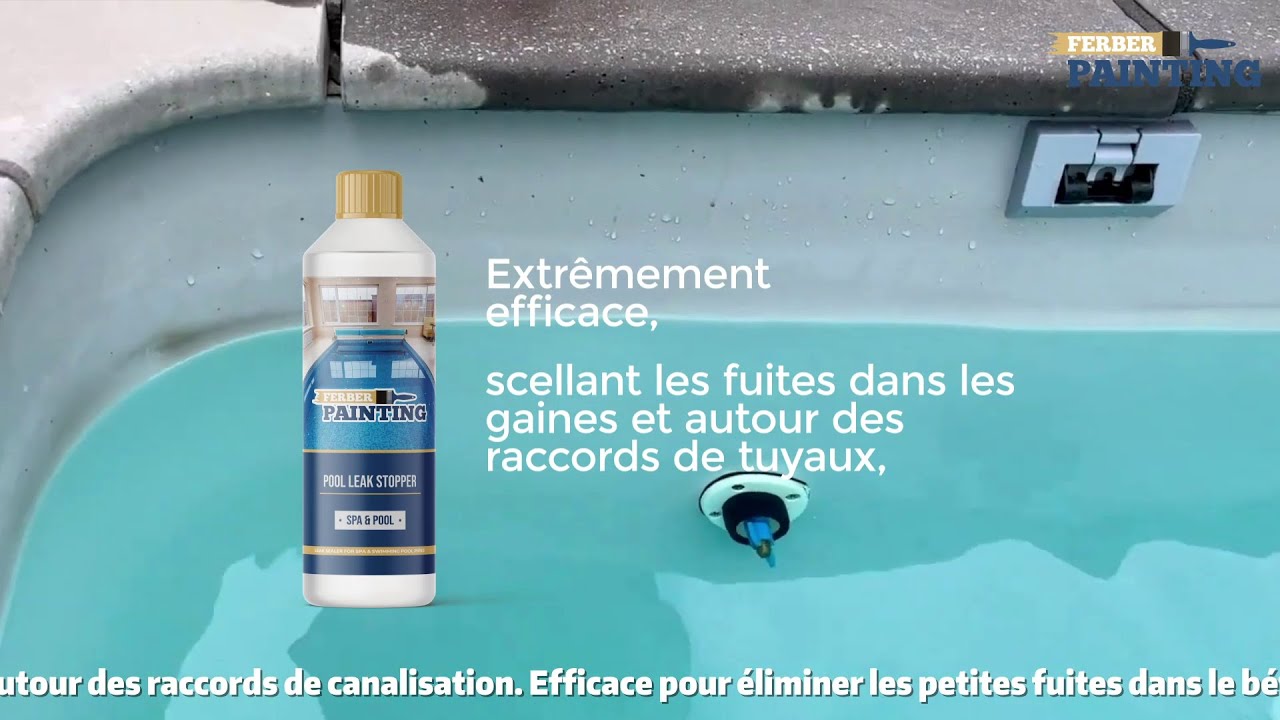 Comment r&eacute;parer fuite piscine, r&eacute;volutionnez votre piscine avec l'Anti-fuite piscine Ferber Painting