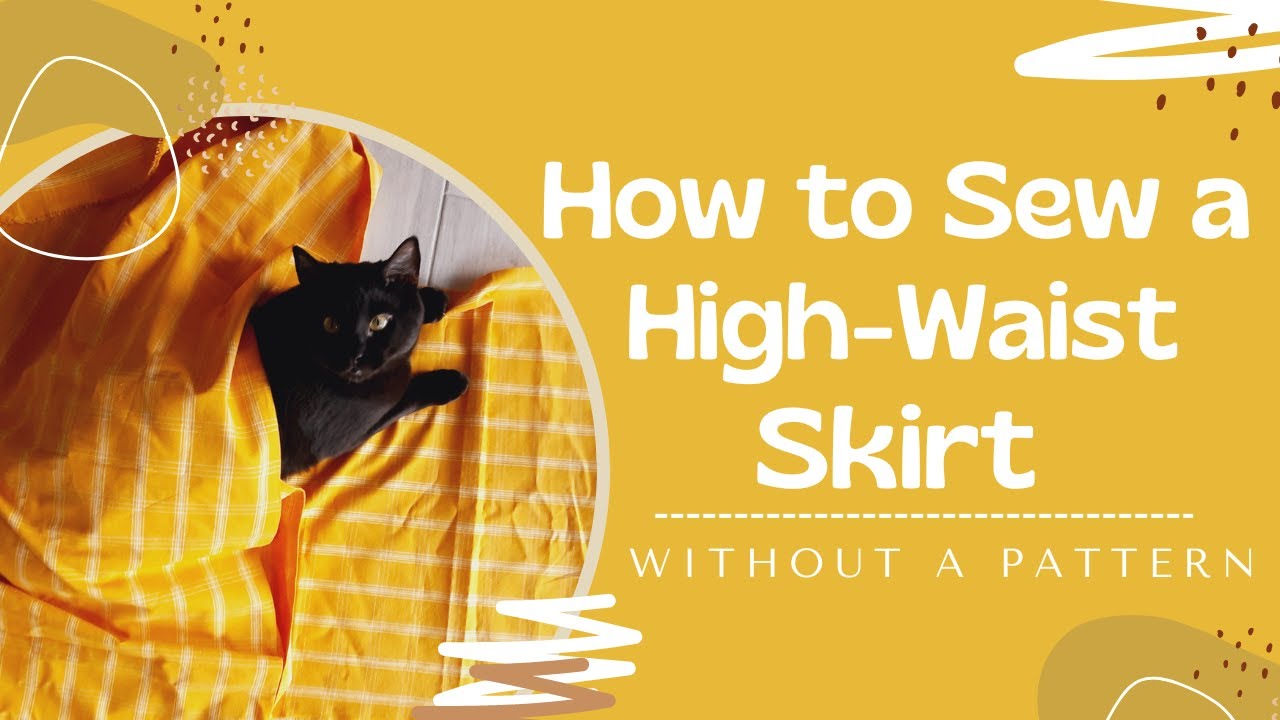 How to Sew a High-Waisted Skirt Without a Pattern