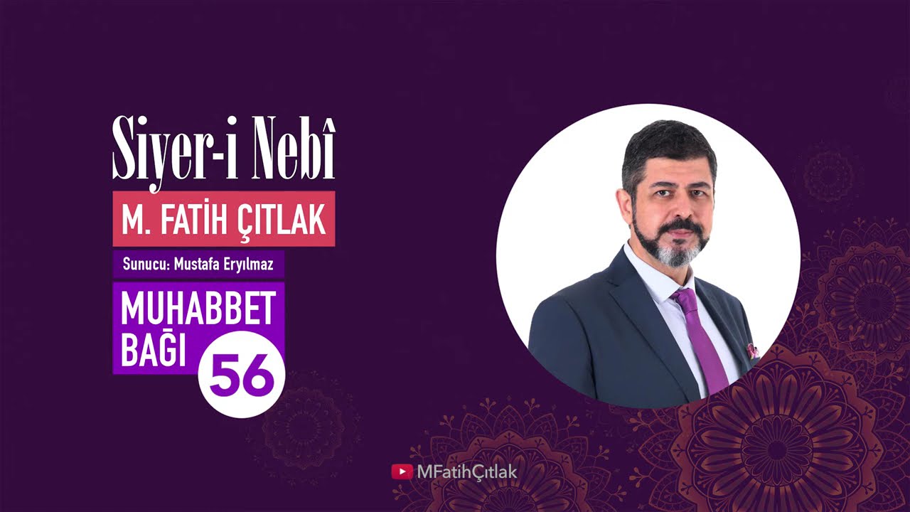 Muhabbet Bağı-Bölüm 56-Siyer-i Nebi(Peygamber Efendimiz'in SAS Hayatı) #fatihcitlak #siyer