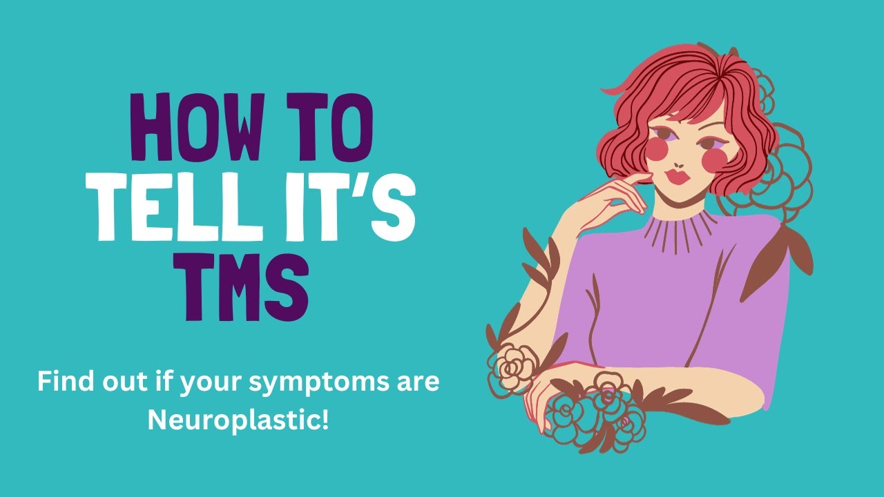 How to tell it's TMS? Key Indicators for Neuroplastic Symptoms