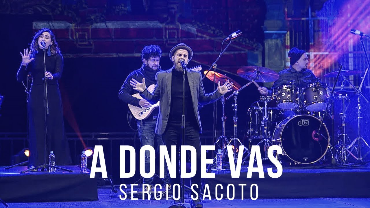 Sergio Sacoto-A Donde Vas-En Vivo