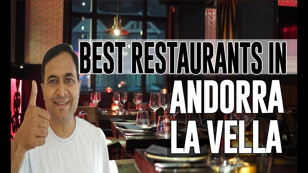 Best Restaurants and Places to Eat in Andorra la Vella , Andorra
