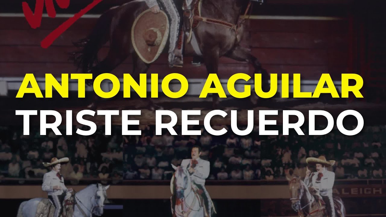 Antonio Aguilar - Triste Recuerdo (Audio Oficial)