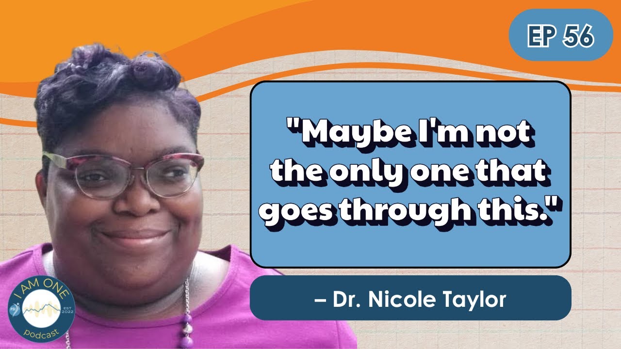 Ep. 56 - DR. NICOLE TAYLOR - I AM ONE Who Created Support To Fill The Gap