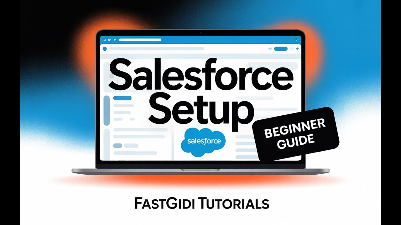 Salesforce Tutorial for Beginners | How to Set Up & Use Salesforce CRM (2025 Guide)