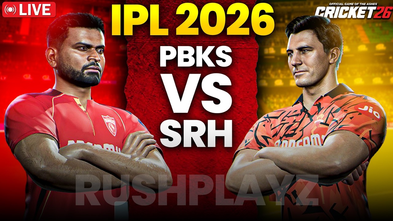 LIVE 🔴 SRH 🆚 PBKS | IPL 2026 | Sunrisers Hyderabad vs Punjab Kings | Cricket 26 Gameplay | RushPlayz