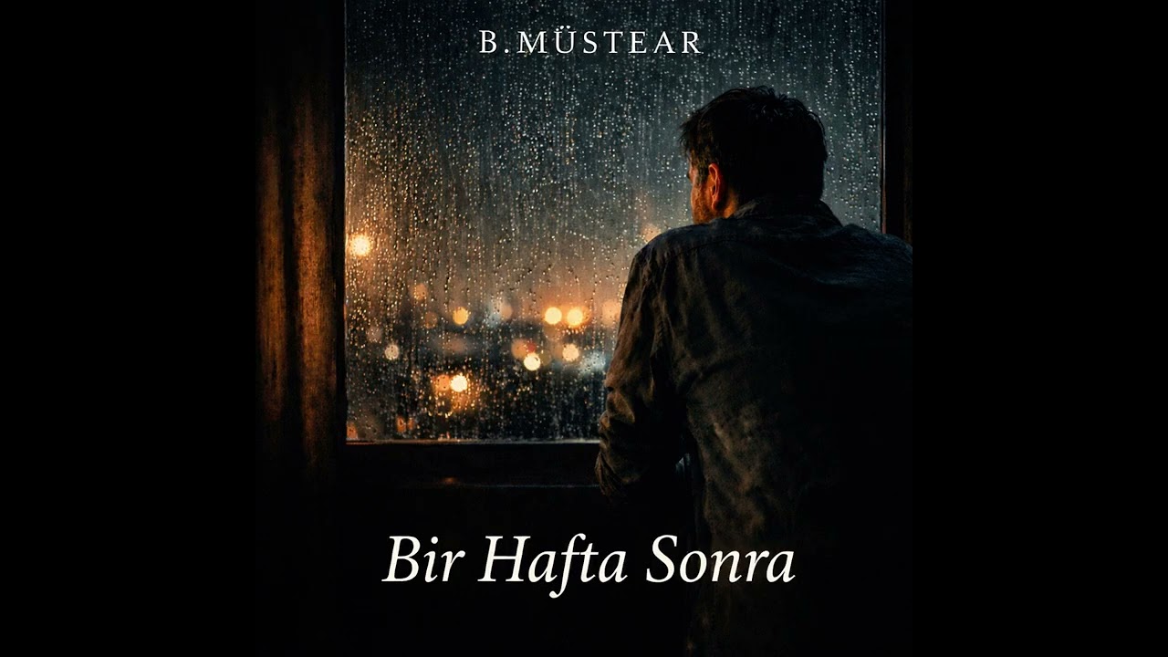 B.MÜSTEAR- Bir Hafta Sonra