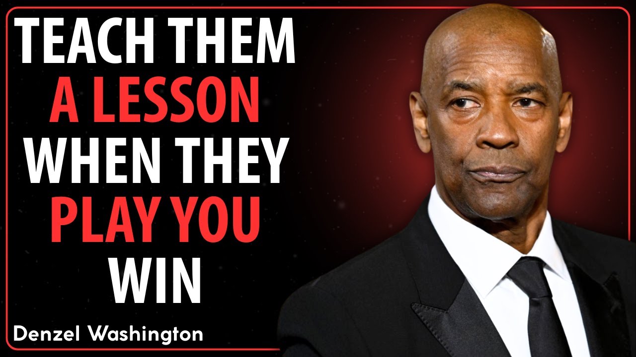 IF THEY PLAY GAMES WITH YOU, HANDLE THEM LIKE THIS 6 STEPS  DENZEL WASHINGTON MOTIVATION