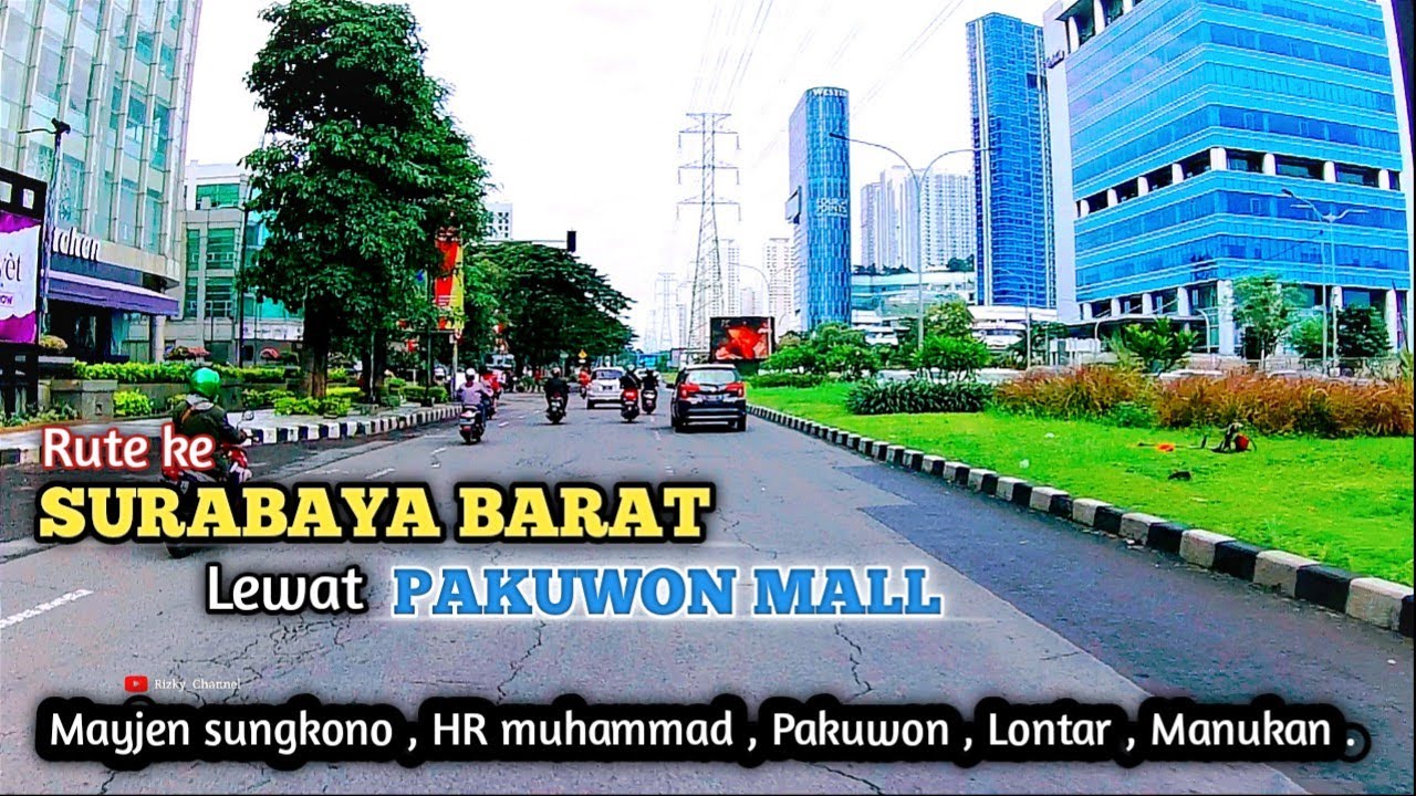 Rute ke Surabaya Barat - Lewat Mayjen Sungkono PAKUWON Mall Lontar Sampai Manukan .