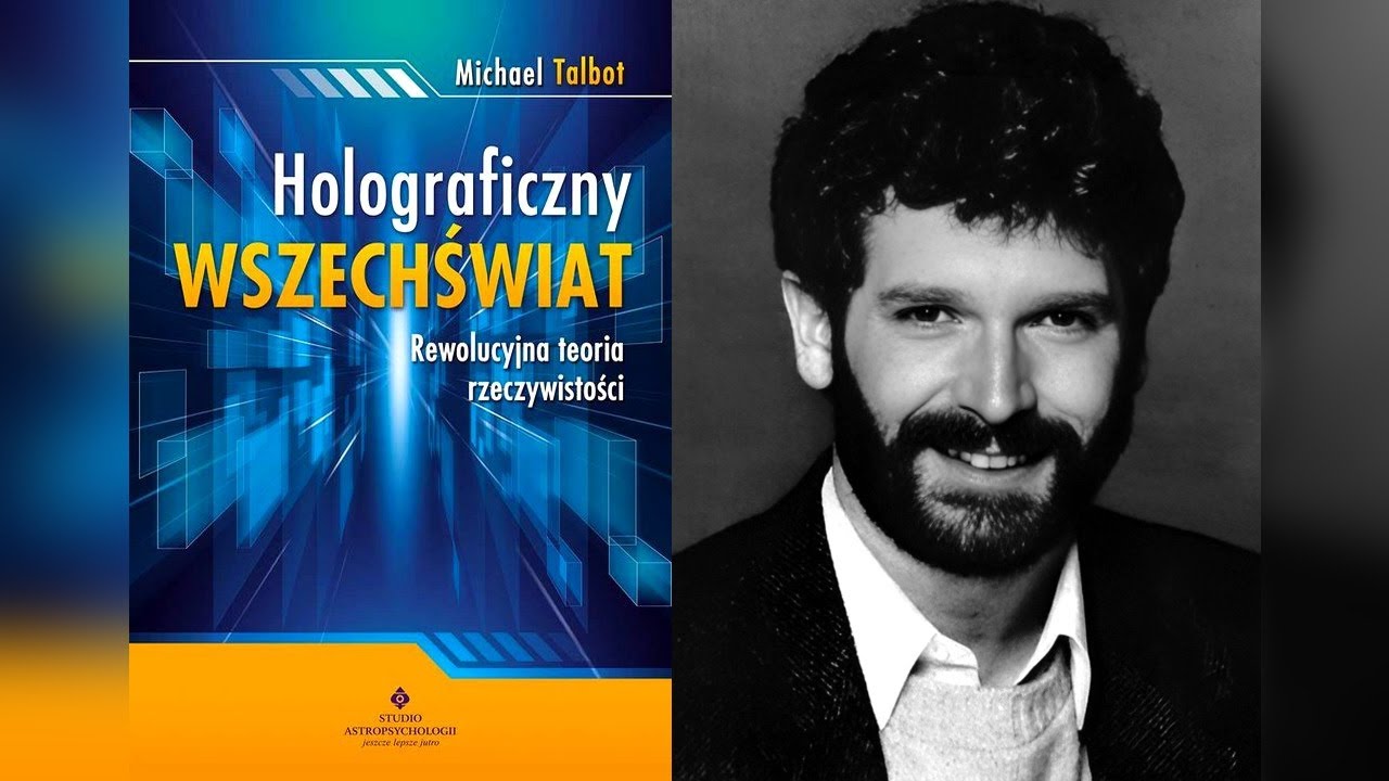 Michael Talbot - Holograficzny wszechświat (1/2)