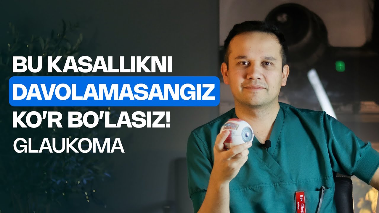 Ko'rlikka olib keluvchi kasallik - Glaukoma haqida