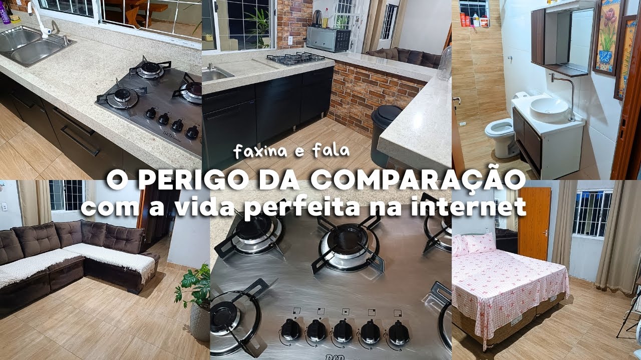 O perigo da comparação com a vida perfeita na internet/ faxina e fala/ limpeza extrema 