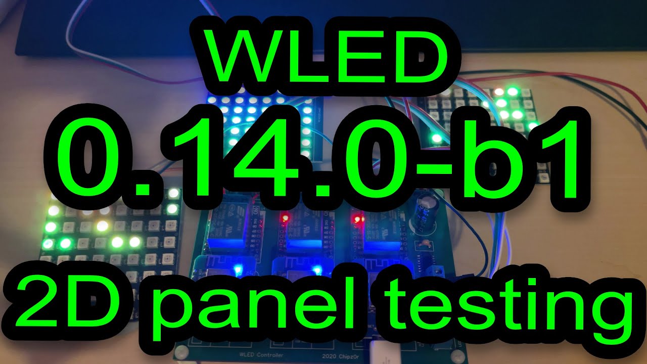 WLED 0.14.0-b1 -2D Panel setup and testing .