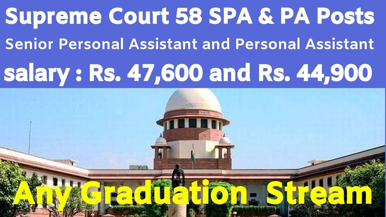 Supreme Court of India Jobs 2019: Apply Online for 58 SPA & PA Posts