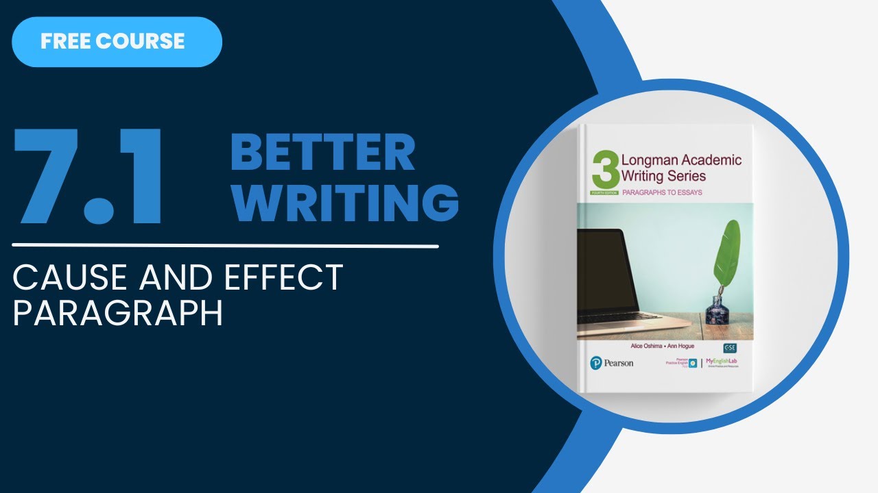 Cause and Effect Paragraphs | Academic Writing Essentials | Longman Series 3 – Chapter 7, Part 1