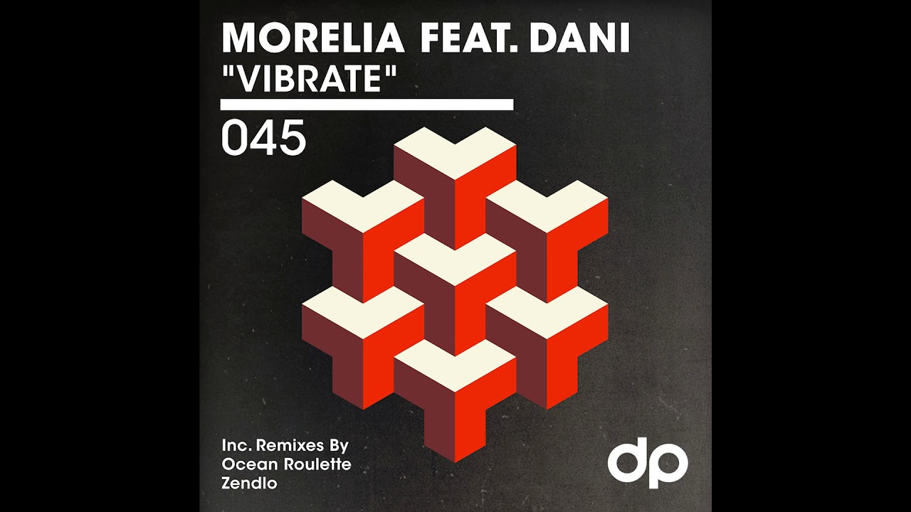 Morelia - Vibrate feat DANI (Zendlo Remix) [Discovery Project]