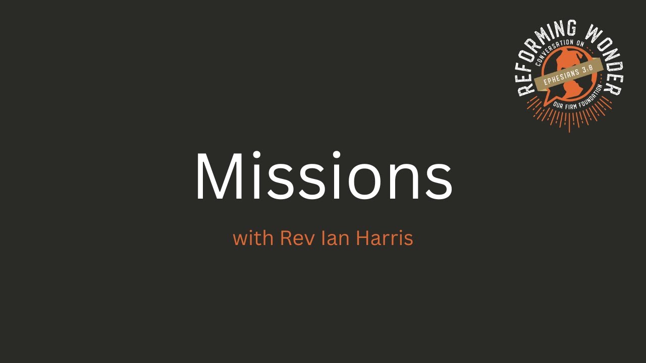 Missions - Rev Ian Harris
