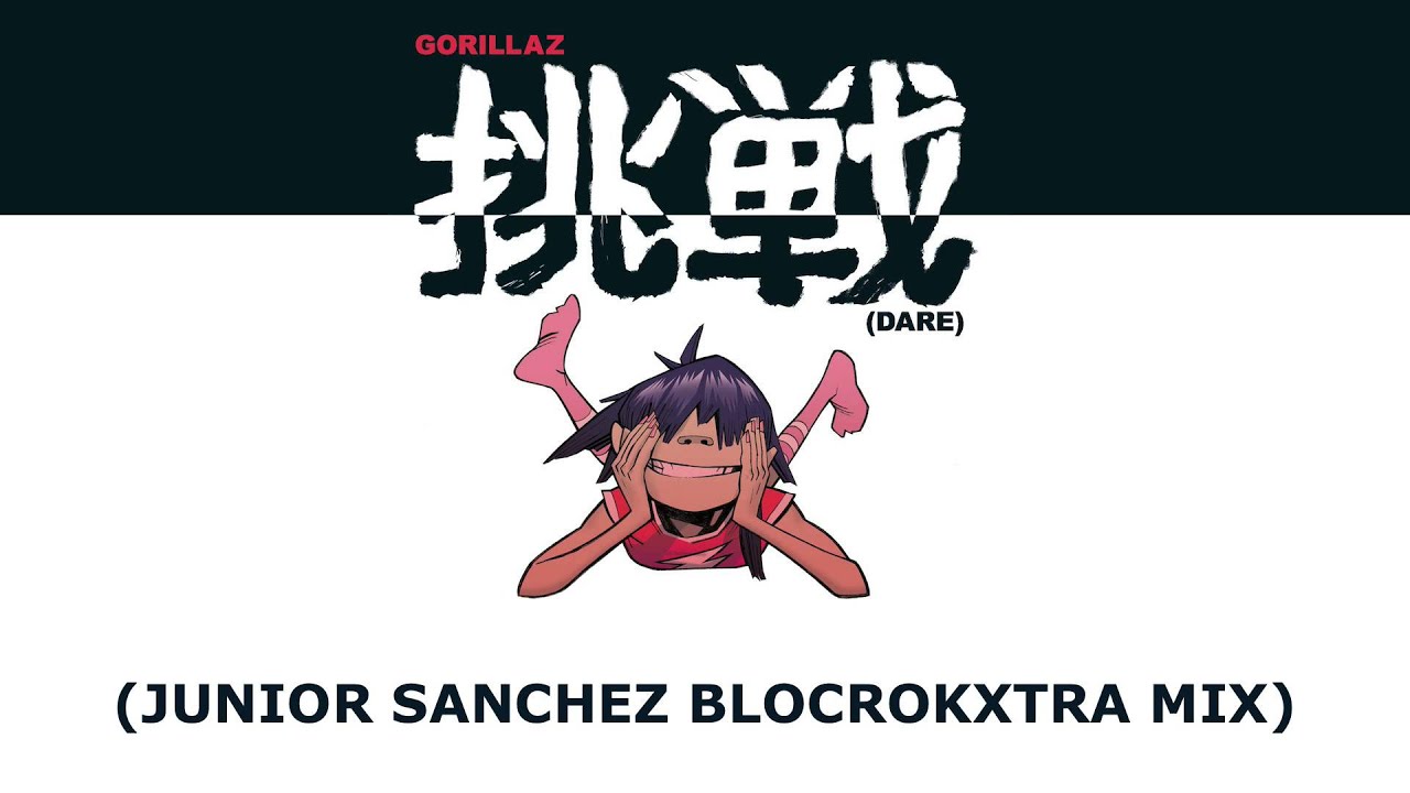 Gorillaz - Dare (JRSNCHZ Blocrokxtra Mix)