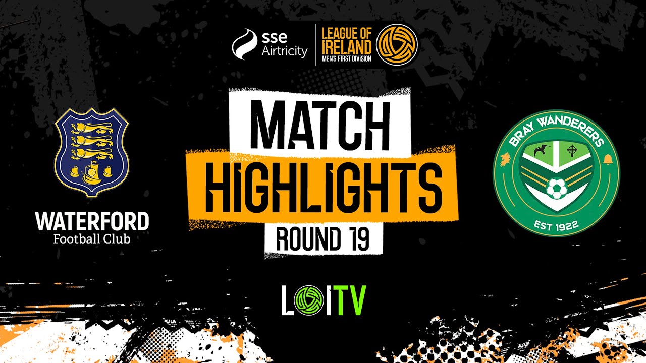 SSE Airtricity Men’s First Division Round 19 | Waterford 3-1 Bray Wanderers | Highlights