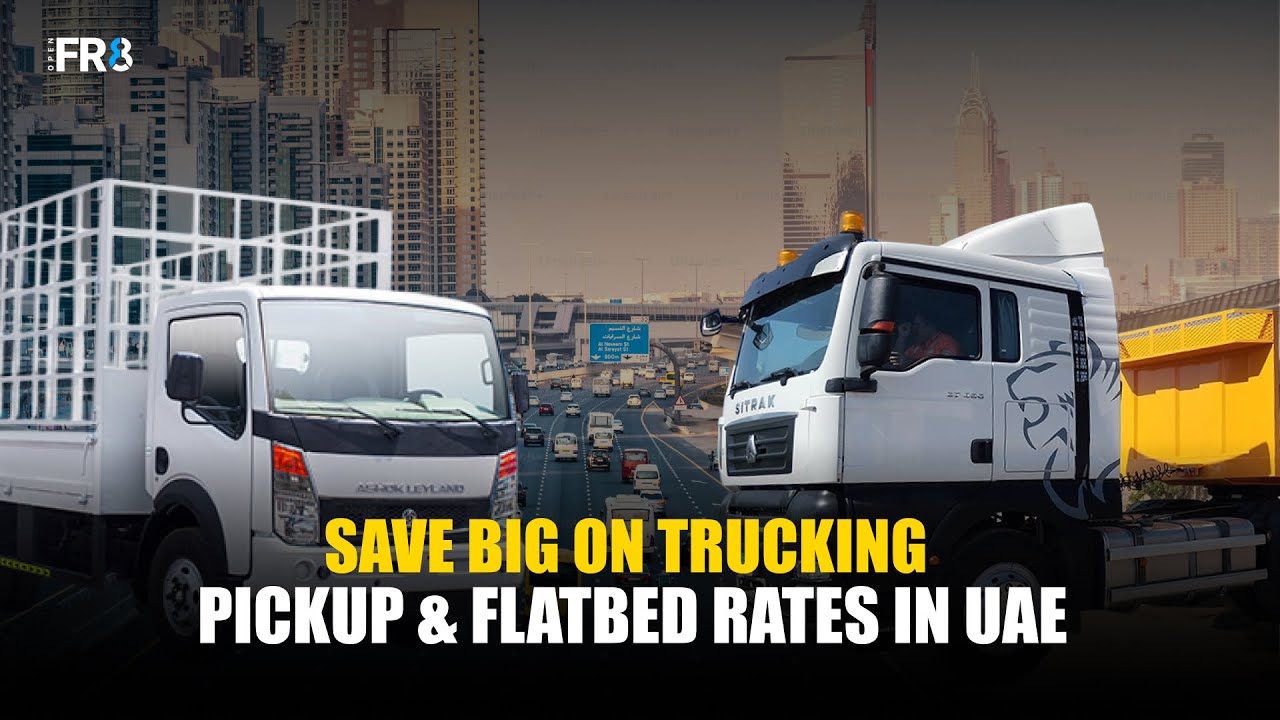 UAE Trucking Rates 2025: Save Big on Pickup & Flatbed Transport! | OpenFR8