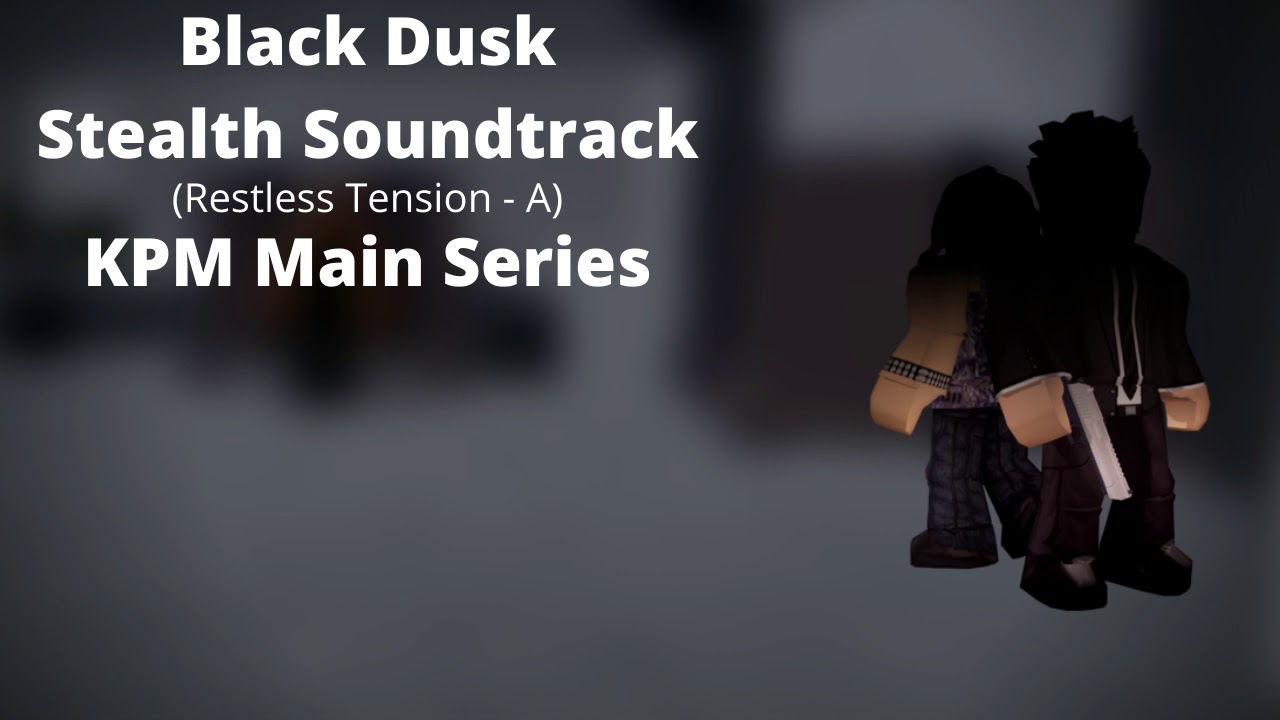 ROBLOX: Entry Point Soundtrack: Black Dusk Stealth (Restless Tension A - KPM Main Series)