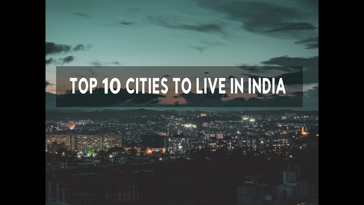 Top 10 Cities to Live in India - Travel Video | Scoop Buddy