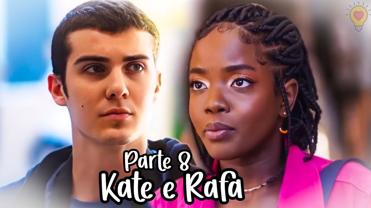 A HISTÓRIA DE KATE E RAFA PARTE 8 (COMENTADA)