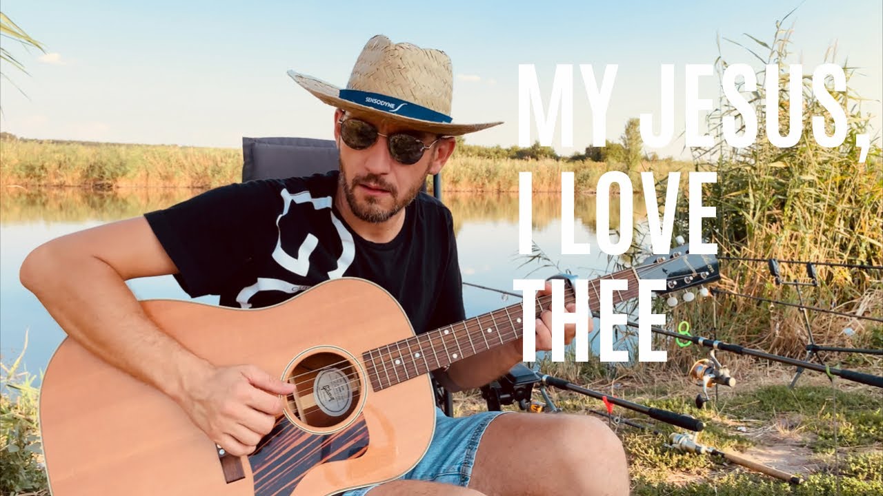 My Jesus, I Love Thee - Guitar Cover Fingerstyle