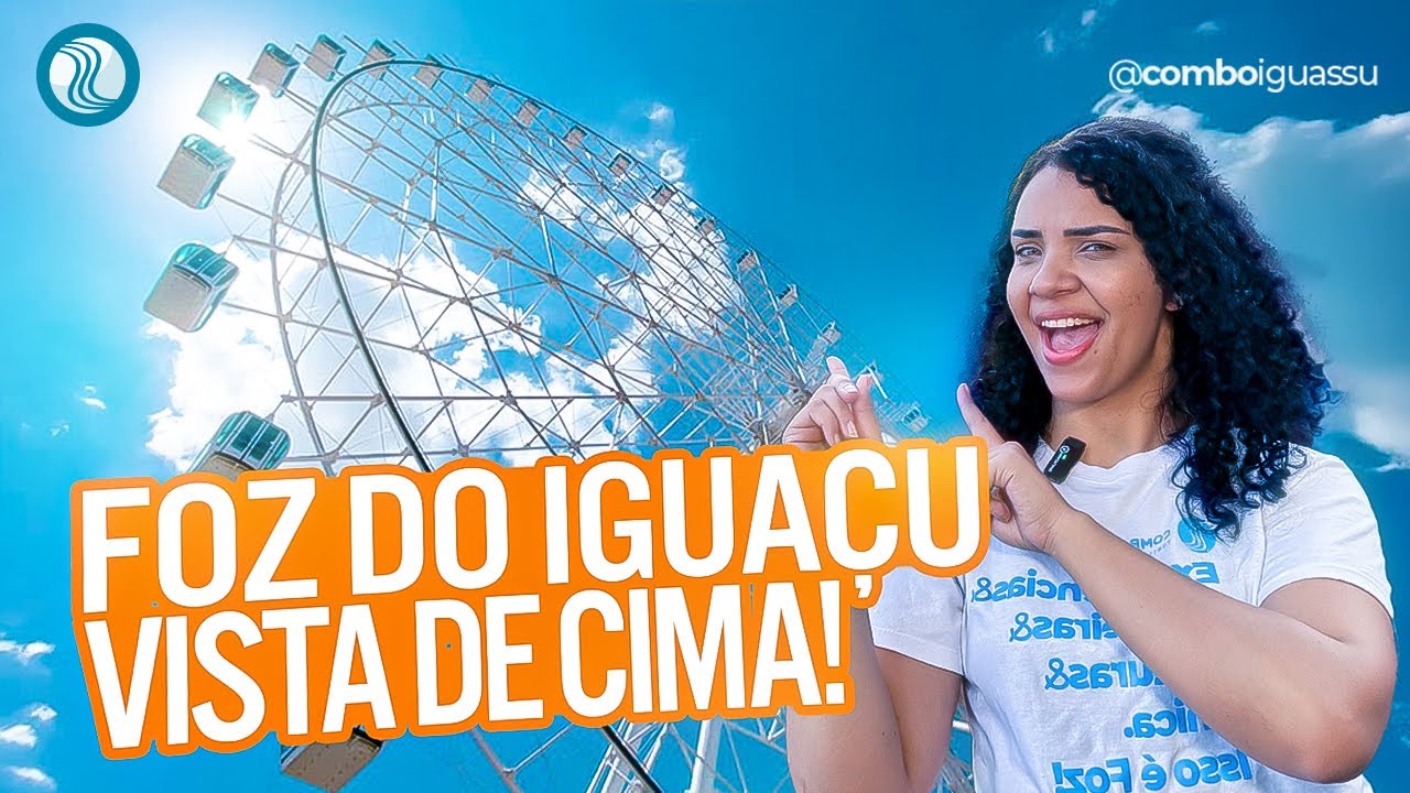 RODA GIGANTE YUP STAR: UM PASSEIO INESQUEC&Iacute;VEL EM FOZ DO IGUA&Ccedil;U!