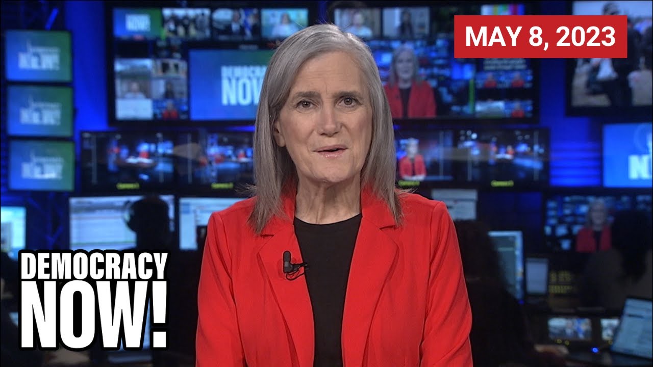 Top U.S. & World Headlines &mdash; May 8, 2023