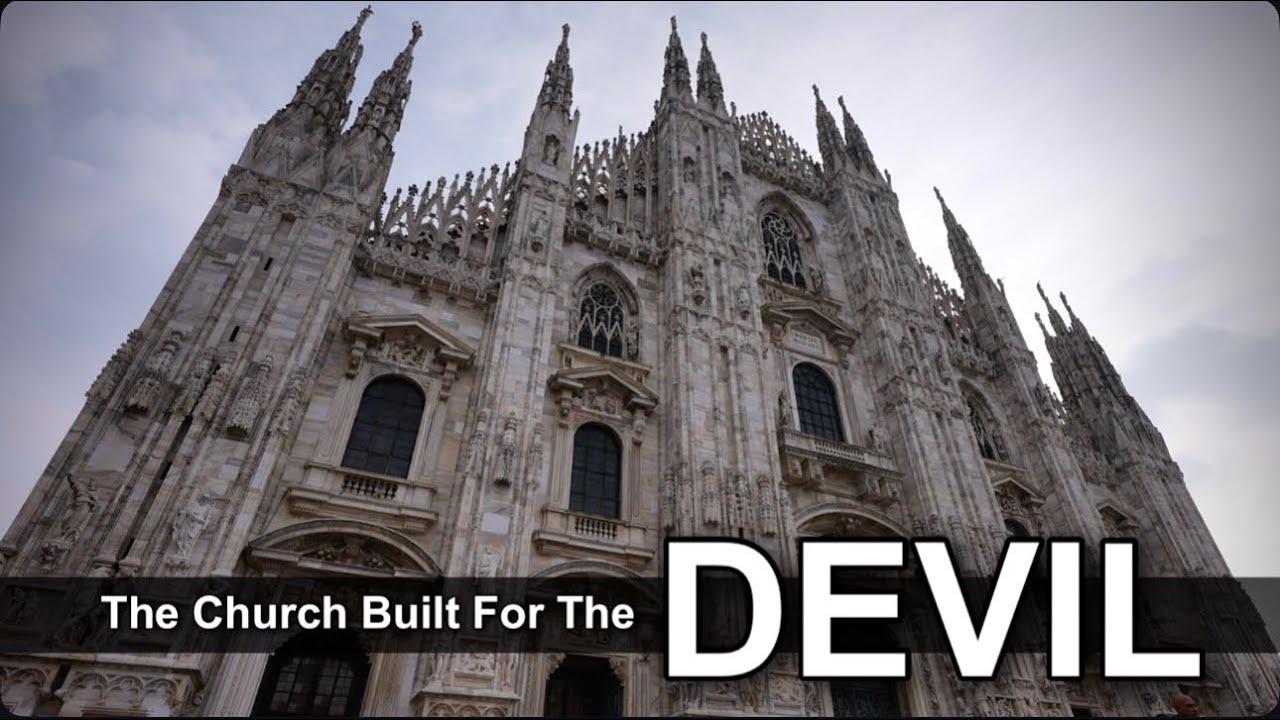 The Church Built For The Devil - Duomo di Milano