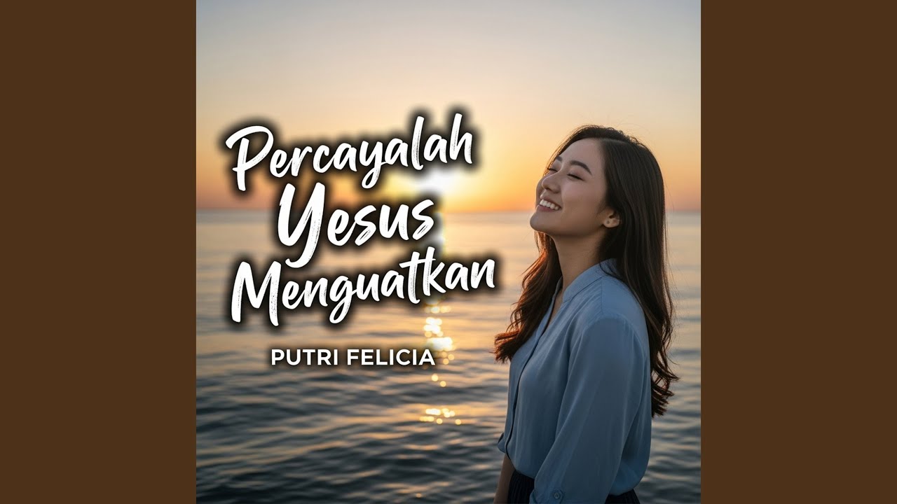 Percayalah Yesus Menguatkan