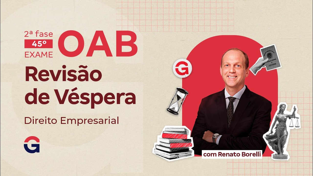 2ª fase do 45º Exame da OAB: Revisão de Véspera | Direito Empresarial com Renato Borelli