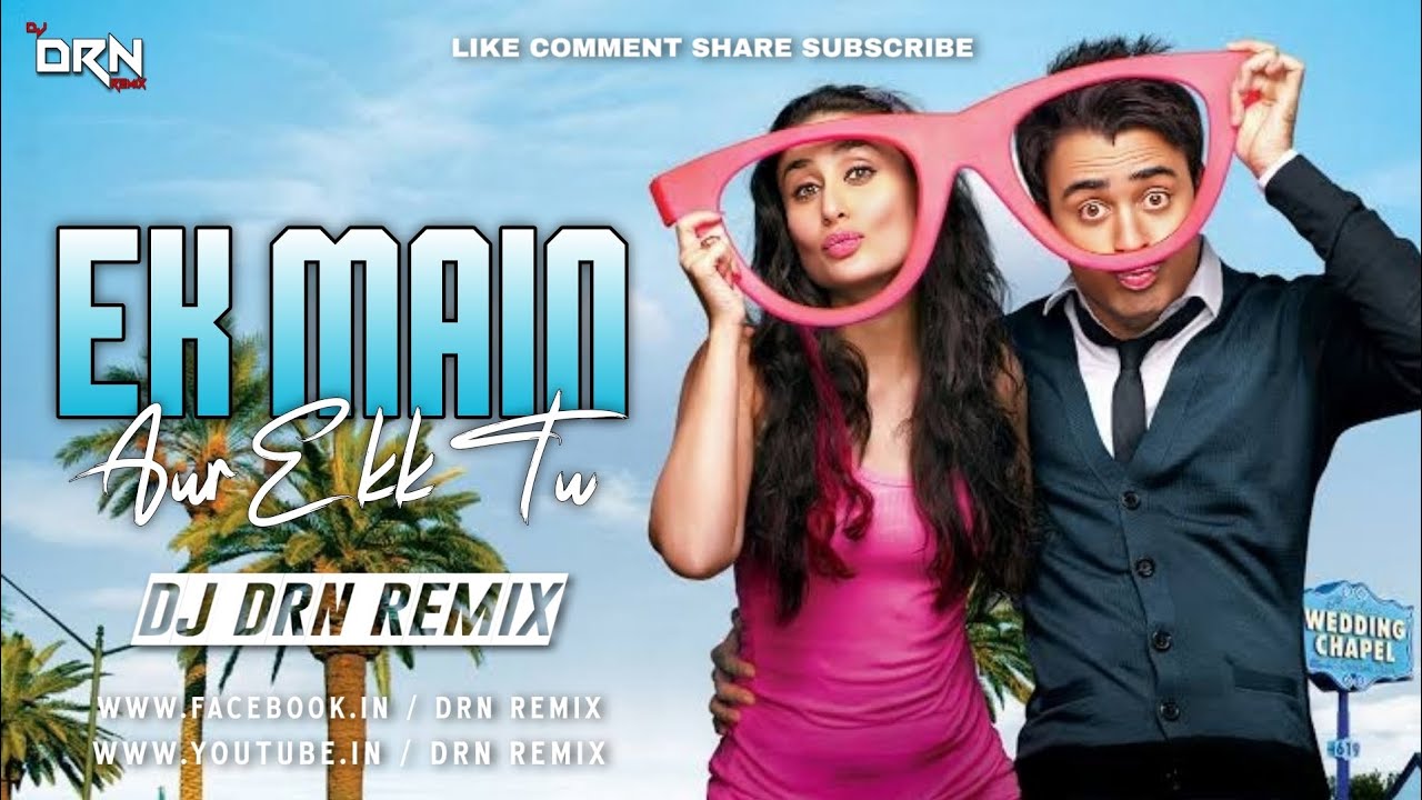Ek Main Aur Ekk Tu | Title Track | Kareena Kapoor | Imran Khan | Club Mix | Drn Remix |