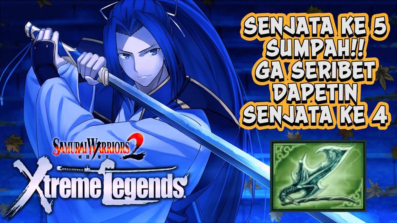 Cara Mendapatkan Senjata Ke 5 KOJIRO SASAKI - Samurai Warriors 2 Extreme Legends