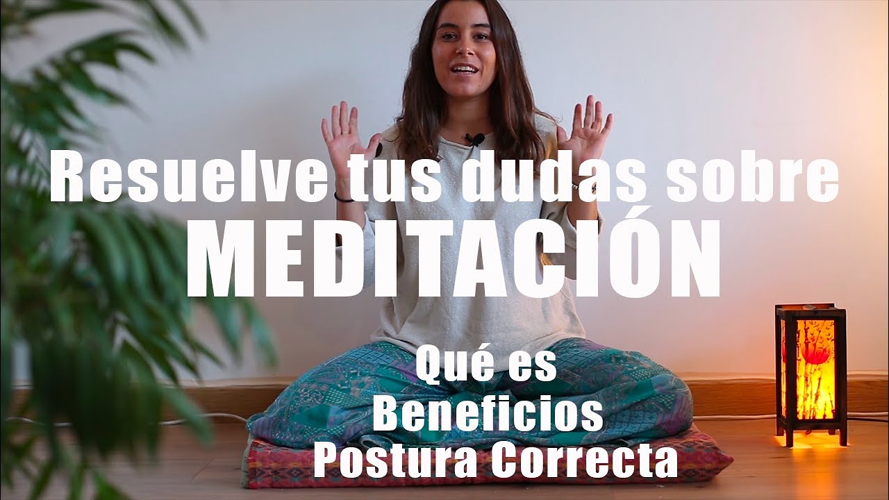 &iquest;Qu&eacute; es Meditar? ✨ Beneficios de la meditaci&oacute;n 🌸 Postura de meditaci&oacute;n 🧘🏽&zwj;♀️Aprende a meditar