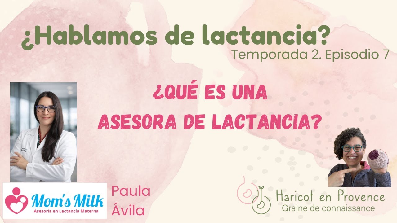 2.7 - ¿Hablamos de Lactancia? Con Paula Ávila