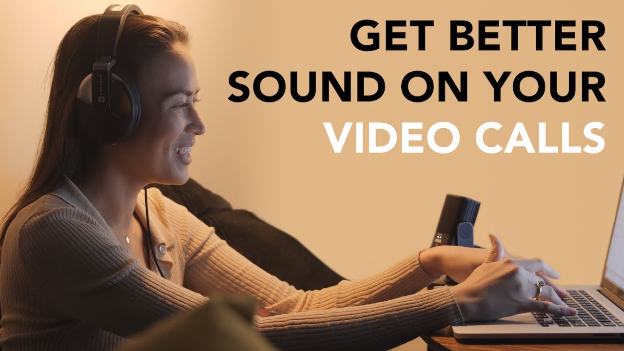 Get Better Sound On Your Video Calls | How-To Guide
