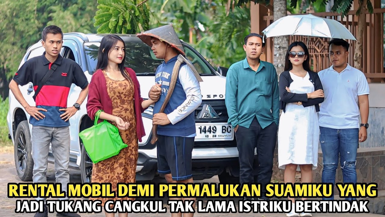 RENTAL MOBIL UNTUK PERMALUKAN SUAMIKU YANG JADI TUKANG CANGKUL TAK LAMA ISTRIKU BERTINDAK ! TERNYATA