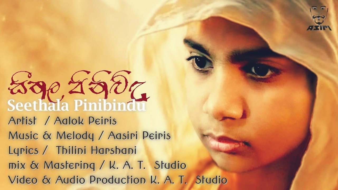 SEETHALA PINIBINDU   සීතල පිනිබිඳු  Aalok Peiris ( Official Music Video)ΛaƧiЯi  PeiЯiƧ  K A T Studio