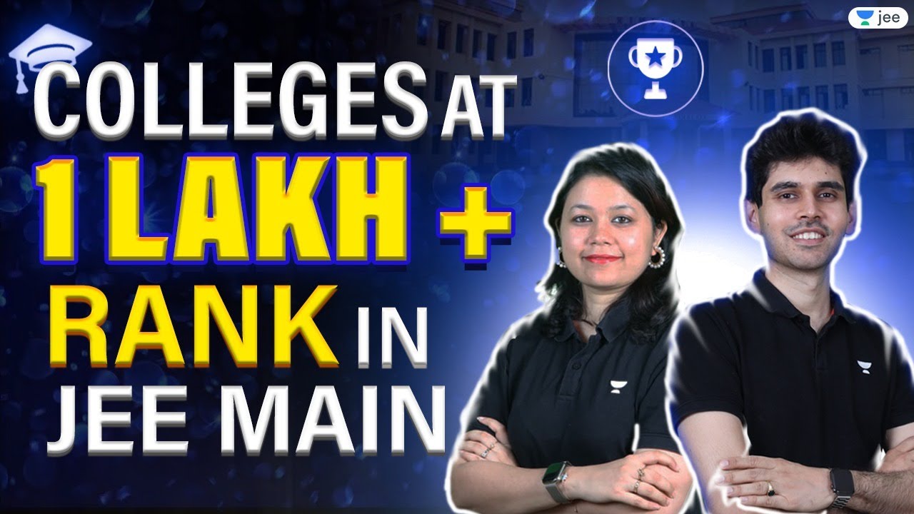 Colleges at 1lakh+ rank in JEE Main | Unacademy JEE | Namo Kaul | Purnima Kaul