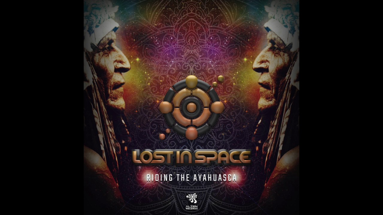 Lost In Space - Riding The Ayahuasca (Original Mix)
