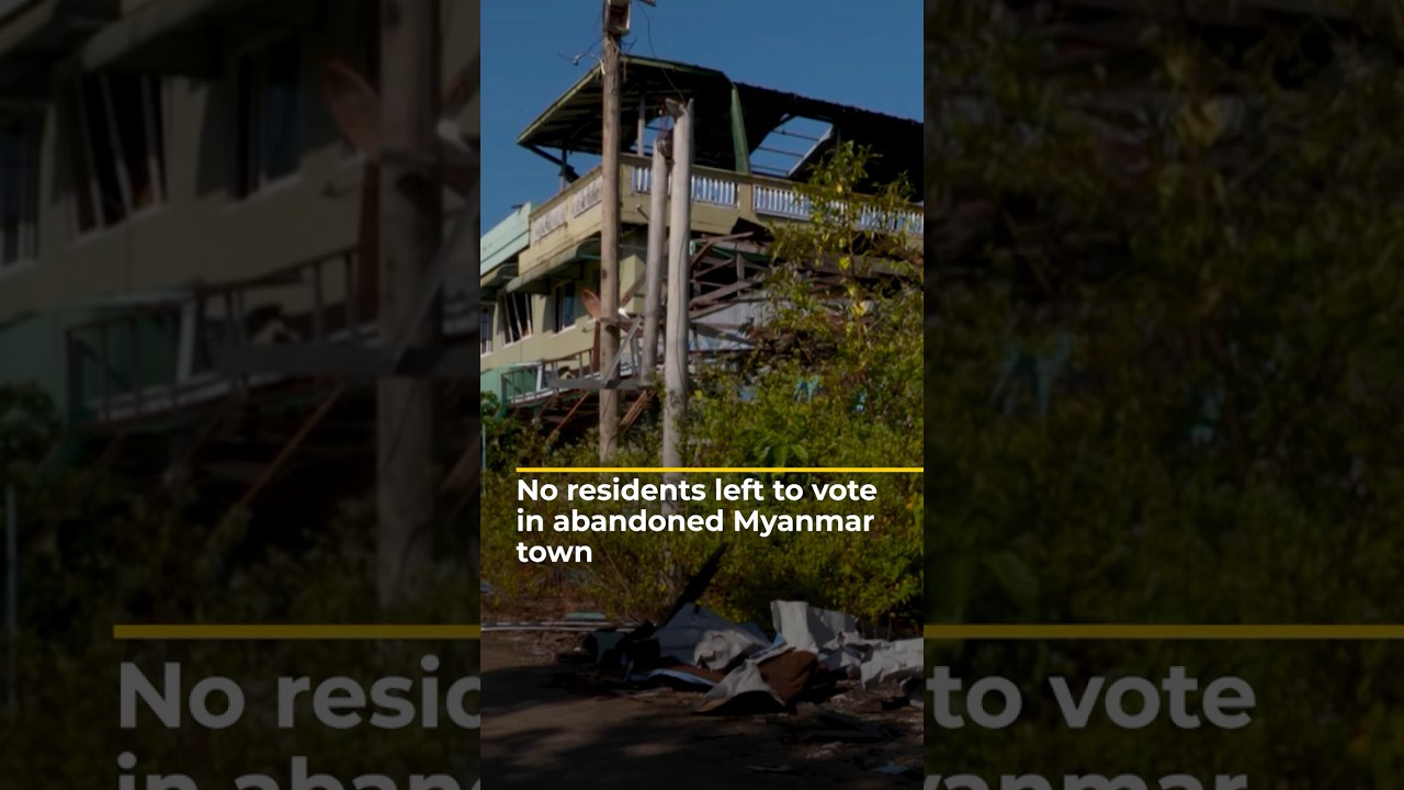Abandoned Myanmar town shows problem of election in wartime | AJ #shorts
