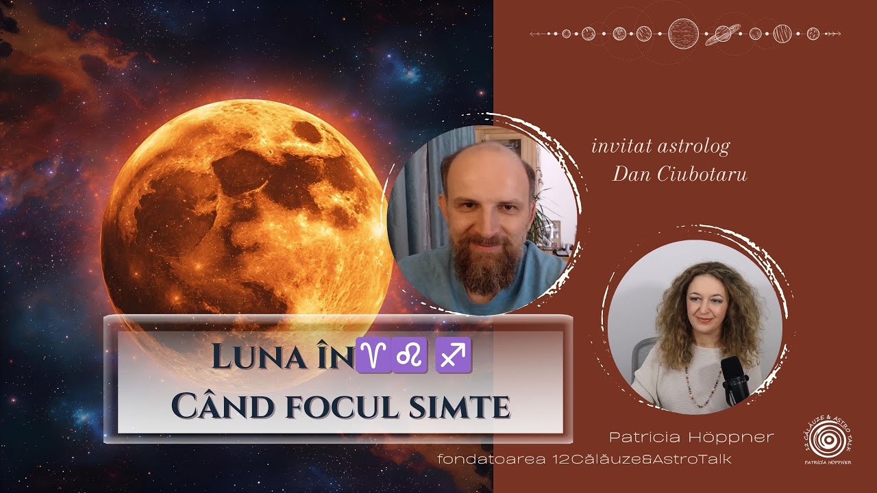 Luna &icirc;n Berbec, Leu, Săgetător - c&acirc;nd focul simte, cum &icirc;l echilibrăm? cu Dan Ciubotaru la 12Călăuze