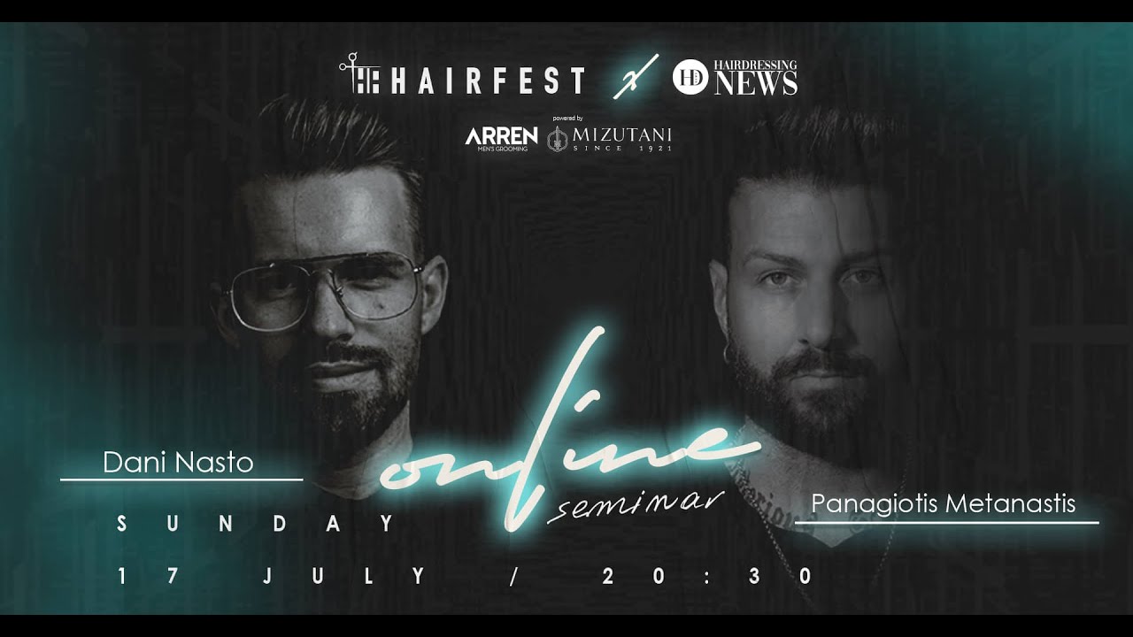 The Online Barber Seminar σε συνεργασία με το HAIRFEST - DANI NASTO και PANAGIOTIS METANASTIS