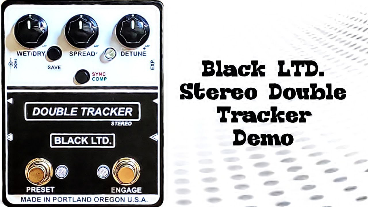 Black LTD Stereo Double Tracker - Stereo Demo