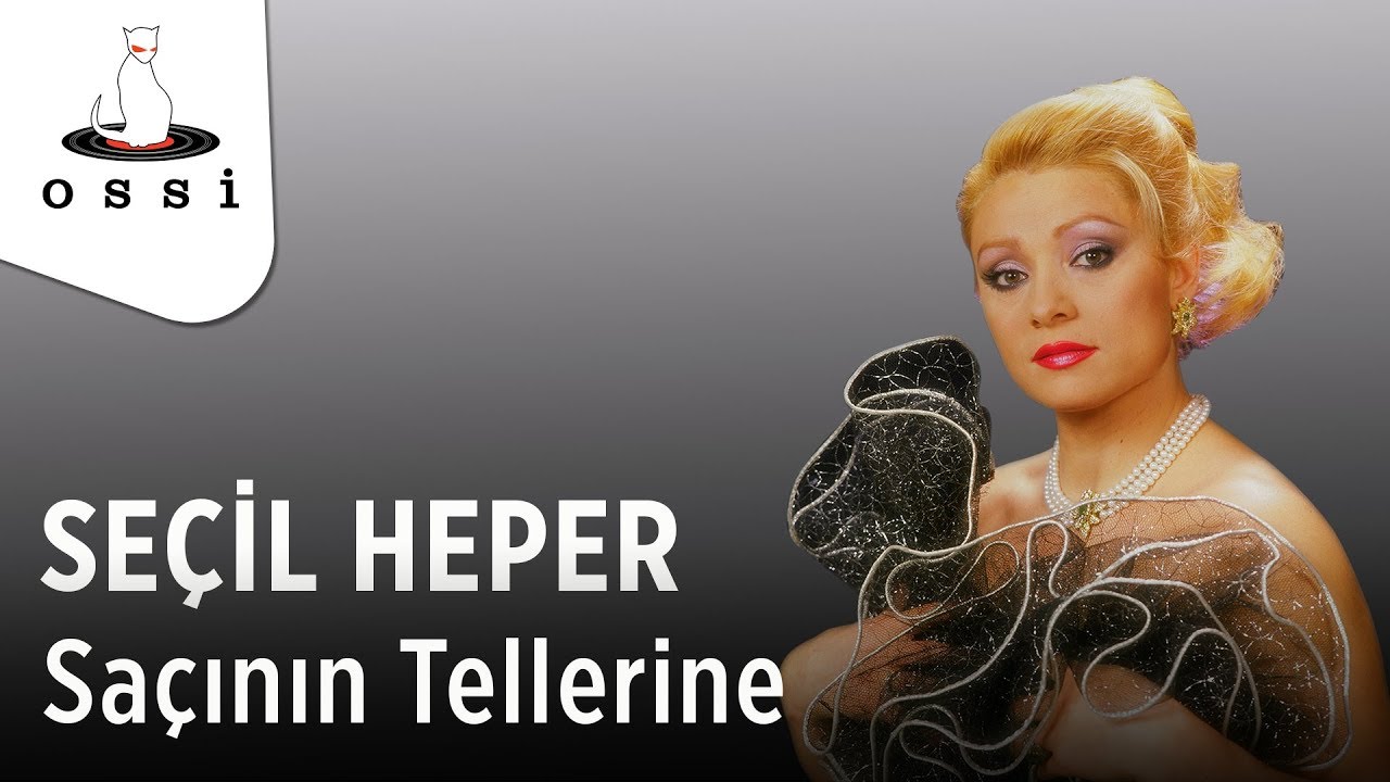 Seçil Heper - Saçının Tellerine