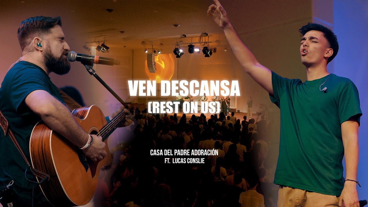 Ven Descansa | Casa del Padre Adoración Ft. @LucasConslieOficial
