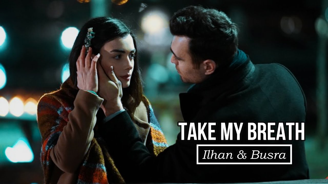 Hakan Kurtaş & Özge Yağız || Take My Breath || FMV