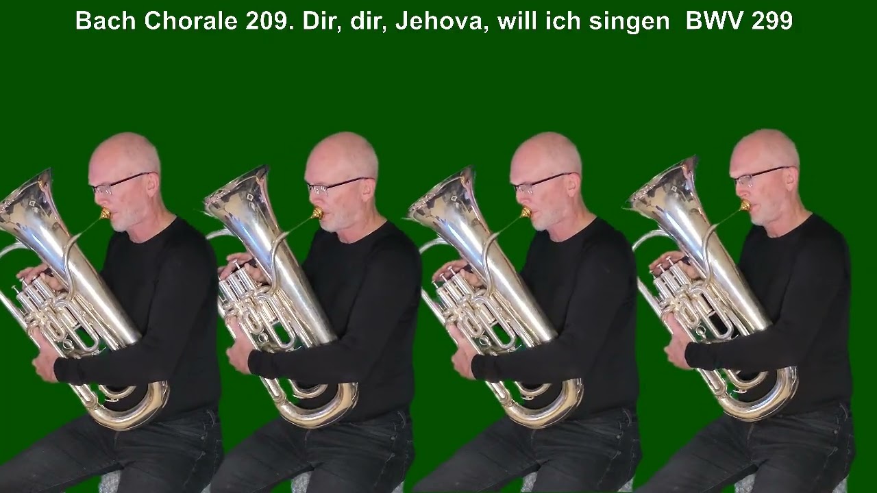 Bach Chorale 209  Dir, dir, Jehova, will ich singen  BWV 299